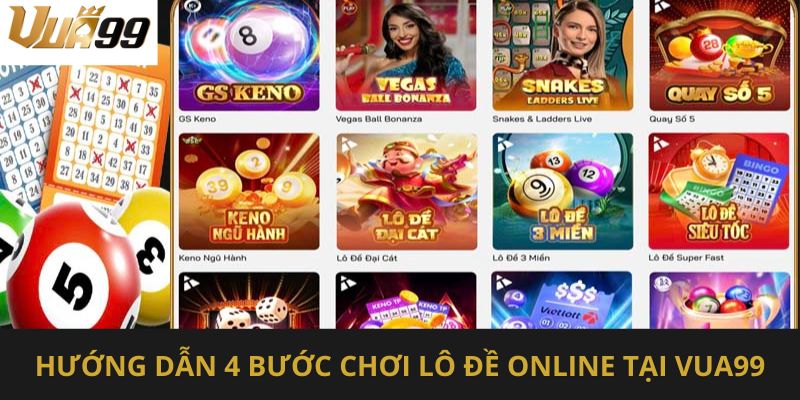 Hướng dẫn 4 bước chơi lô đề online tại nhà cái